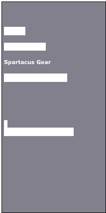 Home
Photo Gallery
Spartacus Gear
Friends of Spartacus
“Woof, Woof”/Contact