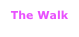 The Walk